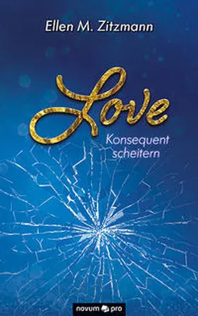 Love - Konsequent scheitern (Band 2) | Buch | 978-3-99107-858-6 | www2.sack.de
