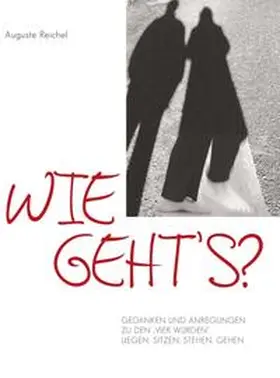 Reichel |  Wie geht's? Gedanken und Anregungen zu den "Vier Würden" | Buch |  Sack Fachmedien