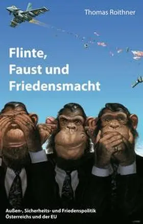 Roithner |  Flinte, Faust und Friedensmacht | Buch |  Sack Fachmedien