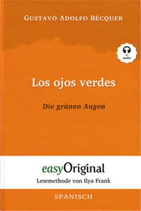EasyOriginal Verlag / Bécquer |  Los ojos verdes / Die grünen Augen (Buch + Audio-Online) - Lesemethode von Ilya Frank - Zweisprachige Ausgabe Spanisch-Deutsch | Buch |  Sack Fachmedien