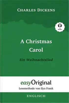 EasyOriginal Verlag / Dickens |  A Christmas Carol / Ein Weihnachtslied Hardcover (Buch + Audio-Online) - Lesemethode von Ilya Frank - Zweisprachige Ausgabe Englisch-Deutsch | Buch |  Sack Fachmedien