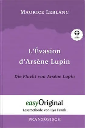 EasyOriginal Verlag / Leblanc / Frank |  Arsène Lupin - 3 / L'Évasion d’Arsène Lupin / Die Flucht von Arsène Lupin (Buch + Audio-Online) - Lesemethode von Ilya Frank - Zweisprachige Ausgabe Französisch-Deutsch | Buch |  Sack Fachmedien
