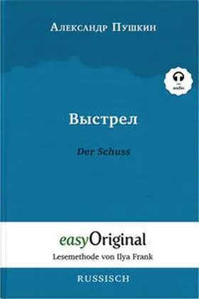 EasyOriginal Verlag / Puschkin |  Vystrel / Der Schuss (Buch + Audio-CD) - Lesemethode von Ilya Frank - Zweisprachige Ausgabe Russisch-Deutsch | Buch |  Sack Fachmedien