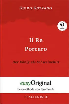 Verlag / Gozzano |  Il Re Porcaro / Der König als Schweinehirt (mit kostenlosem Audio-Download-Link) | eBook | Sack Fachmedien
