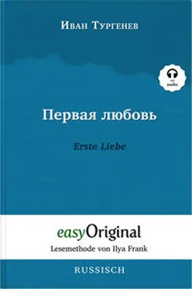 EasyOriginal Verlag / Turgenew |  Pervaja ljubov / Erste Liebe Hardcover (Buch + MP3 Audio-CD) - Lesemethode von Ilya Frank - Zweisprachige Ausgabe Russisch-Deutsch | Buch |  Sack Fachmedien
