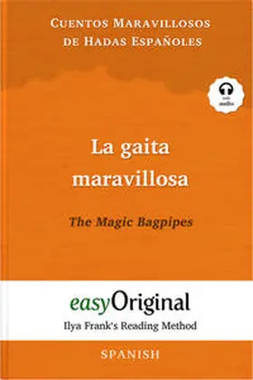 EasyOriginal Verlag |  La gaita maravillosa / The Magic Bagpipes (with audio-online) - Ilya Frank’s Reading Method - Bilingual edition Spanish-English | Buch |  Sack Fachmedien