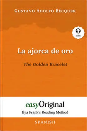 EasyOriginal Verlag / Bécquer |  La ajorca de oro / The Golden Bracelet (with audio-CD) - Ilya Frank’s Reading Method - Bilingual edition Spanish-English | Buch |  Sack Fachmedien