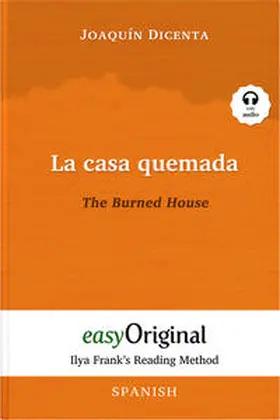 EasyOriginal Verlag / Dicenta |  La casa quemada / The Burned House (with audio-CD) - Ilya Frank’s Reading Method - Bilingual edition Spanish-English | Buch |  Sack Fachmedien