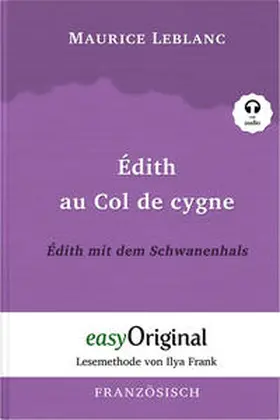 EasyOriginal Verlag / Leblanc |  Édith au Col de cygne / Édith mit dem Schwanenhals (Buch + Audio-Online) - Lesemethode von Ilya Frank - Zweisprachige Ausgabe Französisch-Deutsch | Buch |  Sack Fachmedien