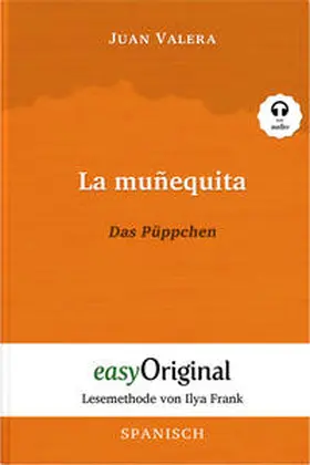 EasyOriginal Verlag / Valera |  La muñequita / Das Püppchen (Buch + Audio-Online) - Lesemethode von Ilya Frank - Zweisprachige Ausgabe Spanisch-Deutsch | Buch |  Sack Fachmedien