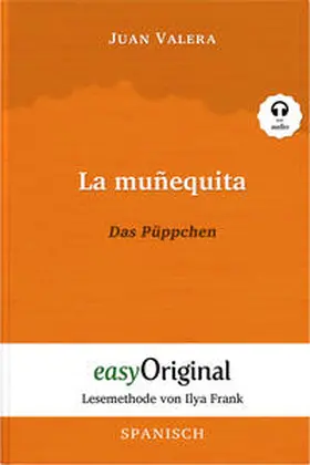 EasyOriginal Verlag / Valera |  La muñequita / Das Püppchen (Buch + Audio-CD) - Lesemethode von Ilya Frank - Zweisprachige Ausgabe Spanisch-Deutsch | Buch |  Sack Fachmedien