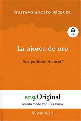 EasyOriginal Verlag / Bécquer |  La ajorca de oro / Der goldene Armreif (Buch + Audio-Online) - Lesemethode von Ilya Frank - Zweisprachige Ausgabe Spanisch-Deutsch | Buch |  Sack Fachmedien