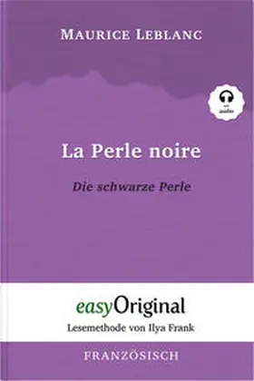 EasyOriginal Verlag / Leblanc |  La Perle noire / Die schwarze Perle (Buch + Audio-Online) - Lesemethode von Ilya Frank - Zweisprachige Ausgabe Französisch-Deutsch | Buch |  Sack Fachmedien