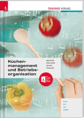 Macher / Staltner / Pehak |  Küchenmanagement und Betriebsorganisation + TRAUNER-DigiBox | Buch |  Sack Fachmedien