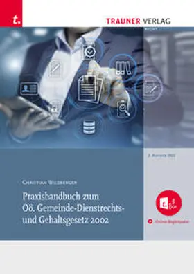 Wildberger |  Praxishandbuch zum Oö. Gemeinde-Dienstrechts- und Gehaltsgesetz 2002 + Online-Begleitpaket | Buch |  Sack Fachmedien
