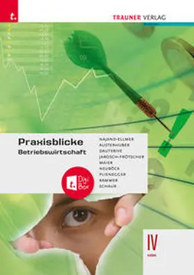 Najand-Ellmer / Austerhuber / Dauterive |  Praxisblicke – Betriebswirtschaft IV HAK + TRAUNER-DigiBox | Buch |  Sack Fachmedien