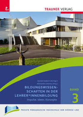 Hollick / Vogl / Jaramaz |  Bildungswissenschaften in der Lehrer*innenbildung, Schriften der Privaten Pädagogischen Hochschule der Diözese Linz, Band 3 | Buch |  Sack Fachmedien