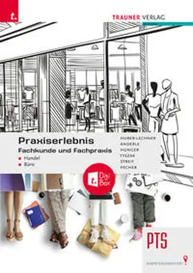 Huber-Lechner / Anderle / Hunger |  Praxiserlebnis - Fachkunde und Fachpraxis – Handel-Büro PTS + TRAUNER-DigiBox + E-Book plus | Buch |  Sack Fachmedien