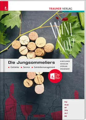 Kirchner / Krammer / Krieger |  Die Jungsommeliers Getränke - Service - Getränkemanagement + TRAUNER-DigiBox | Buch |  Sack Fachmedien