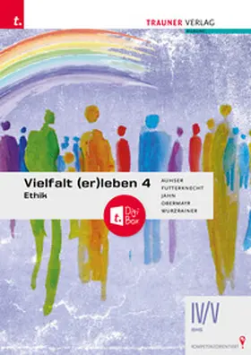 Auhser / Futterknecht / Obermayr |  Vielfalt (er)leben 4 - Ethik IV/V BHS + TRAUNER-DigiBox | Buch |  Sack Fachmedien