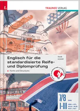 Raab / Kodre |  Englisch für die standardisierte Reife- und Diplomprüfung - Forms and Structures 7/8 AHS, I-III HAK/HTL/HLW/HLM/HLK/HLT | Buch |  Sack Fachmedien