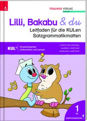 Konrad / Lindtner |  Lilli, Bakabu & du, Leitfaden für die KULen Satzgrammatikmatten + Download | Buch |  Sack Fachmedien
