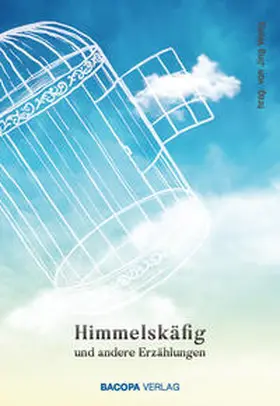 Wang |  Himmelskäfig und andere Erzählungen | Buch |  Sack Fachmedien