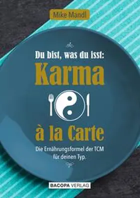 Mandl |  Du bist, was du isst: Karma a la Carte | Buch |  Sack Fachmedien