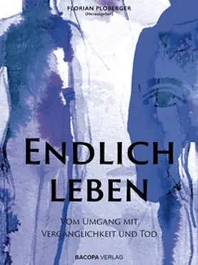 Ploberger |  Endlich leben | Buch |  Sack Fachmedien