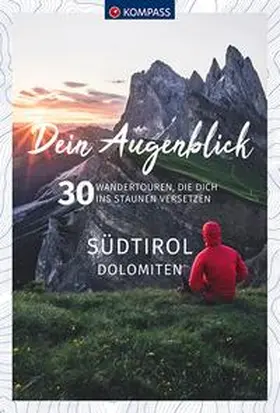 Kargl |  KOMPASS Dein Augenblick Südtirol , Dolomiten | Buch |  Sack Fachmedien