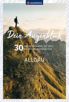  KOMPASS Dein Augenblick Allgäu | Buch |  Sack Fachmedien