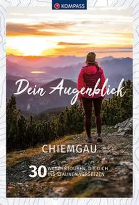 Bernau / Perschl / von Bein |  KOMPASS Dein Augenblick Chiemgau | Buch |  Sack Fachmedien