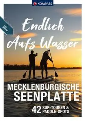 Kemmerzehl / Slotta |  KOMPASS Endlich Aufs Wasser - Mecklenburgische Seenplatte | Buch |  Sack Fachmedien