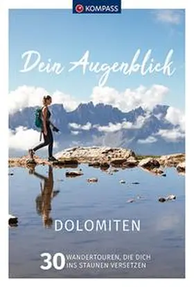 Heizmann / Härtel / Plieger |  KOMPASS Dein Augenblick Dolomiten | Buch |  Sack Fachmedien
