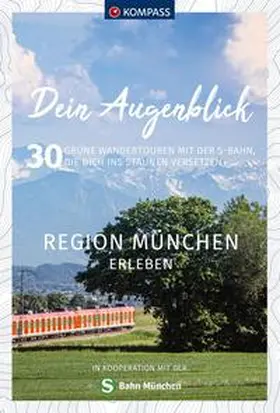  KOMPASS Dein Augenblick Region München erleben | Buch |  Sack Fachmedien