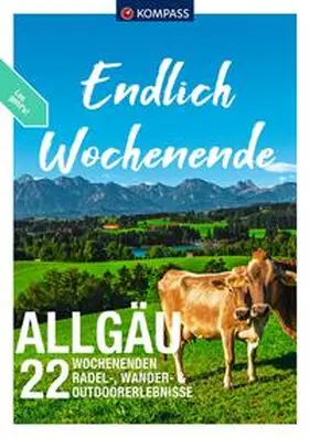Aigner |  KOMPASS Endlich Wochenende - Allgäu | Buch |  Sack Fachmedien