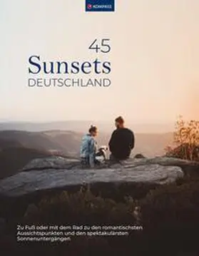  Sunsets Deutschland, 45 Touren und Plätze | Buch |  Sack Fachmedien
