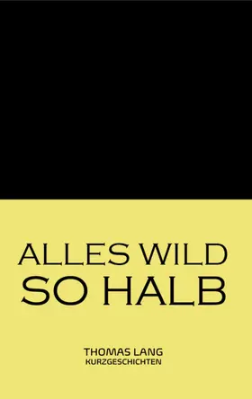 Lang |  Alles wild so halb | eBook | Sack Fachmedien