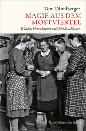 Distelberger |  Magie aus dem Mostviertel | Buch |  Sack Fachmedien