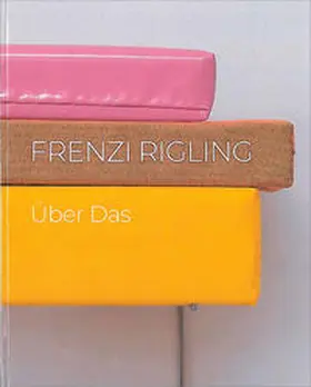Ridler / Rigling / Budowski |  Frenzi Rigling – Über Das | Buch |  Sack Fachmedien