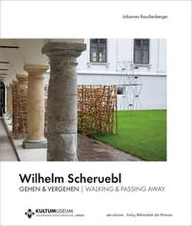 Rauchenberger |  Wilhelm Scheruebl – Gehen & Vergehen | Walking & Passing Away | Buch |  Sack Fachmedien