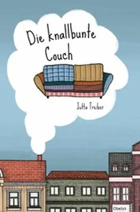 Treiber |  Die knallbunte Couch | eBook | Sack Fachmedien
