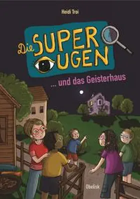 Troi |  Die Superaugen und das Geisterhaus | Buch |  Sack Fachmedien