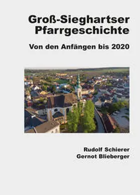 Blieberger / Schierer |  Groß-Sieghartser Pfarrgeschichte | Buch |  Sack Fachmedien