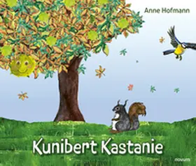 Hofmann |  Kunibert Kastanie | Buch |  Sack Fachmedien