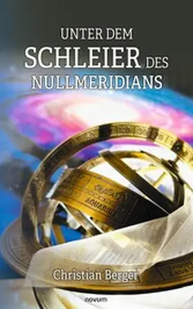 Berger |  Unter dem Schleier des Nullmeridians | eBook | Sack Fachmedien
