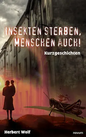 Insekten sterben, Menschen auch! | Buch | 978-3-99131-073-0 | www2.sack.de
