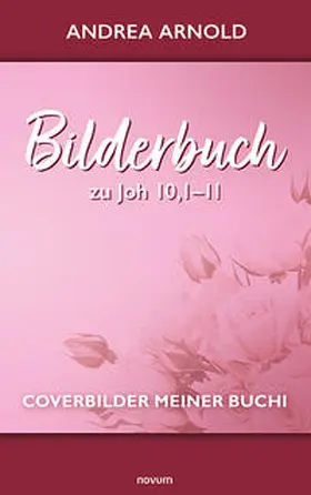 Arnold |  Bilderbuch zu Joh 10,1-11 | Buch |  Sack Fachmedien