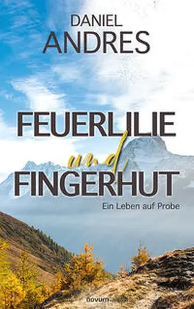 Andres |  Feuerlilie und Fingerhut | Buch |  Sack Fachmedien