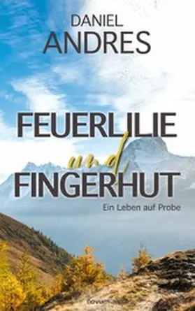 Andres |  Feuerlilie und Fingerhut | eBook | Sack Fachmedien